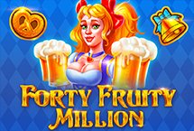 FORTY FRUITY MILLION